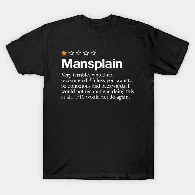 Mansplain Review - Very Bad Would Not Recommend - 1 Star Rating For Men T-Shirt by ShirtHappens